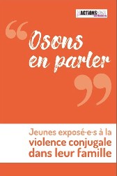 Brochure « Osons en parler » de Filactions pour les jeunes exposé·e·s à la violence conjugale dans leur famille